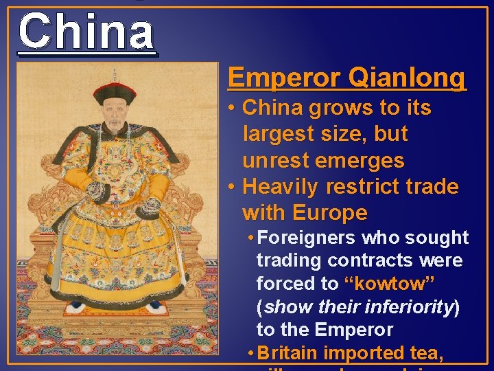 China Emperor Qianlong • China grows to its largest size, but unrest emerges •