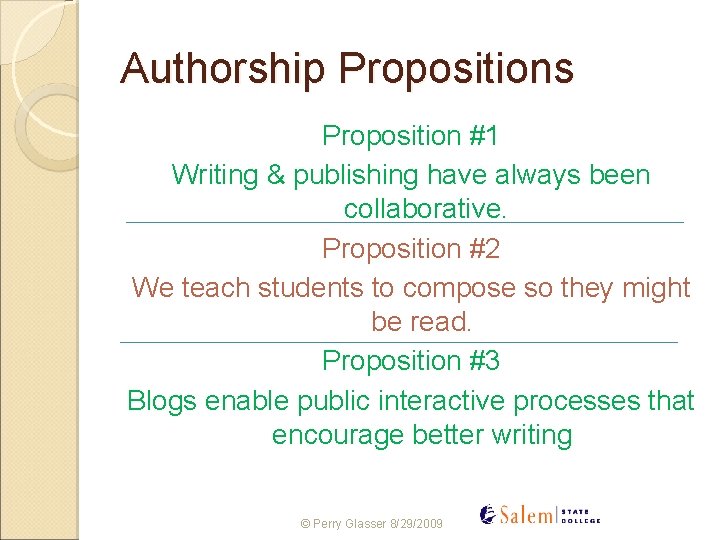 Authorship Propositions Proposition #1 Writing & publishing have always been collaborative. Proposition #2 We