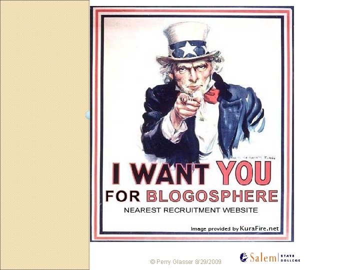WELCOME TO THE BLOGOSPHERE © Perry Glasser 8/29/2009 