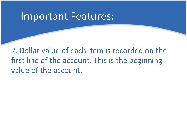 Important Features: 2. Dollar value of each item is recorded on the first line