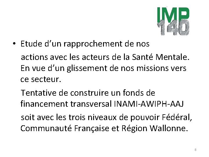  • Etude d’un rapprochement de nos actions avec les acteurs de la Santé