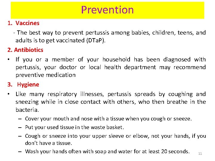 Prevention 1. Vaccines - The best way to prevent pertussis among babies, children, teens, Prevention 1. Vaccines - The best way to prevent pertussis among babies, children, teens,