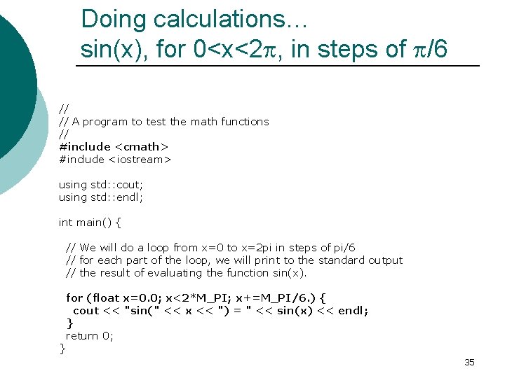 Doing calculations… sin(x), for 0<x<2 p, in steps of p/6 // // A program