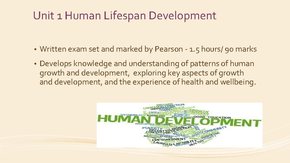 Unit 1 Human Lifespan Development • Written exam set and marked by Pearson -