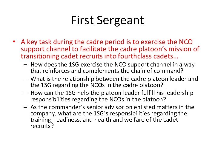 First Sergeant • A key task during the cadre period is to exercise the