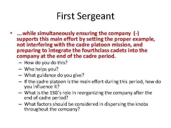 First Sergeant • …. while simultaneously ensuring the company (-) supports this main effort