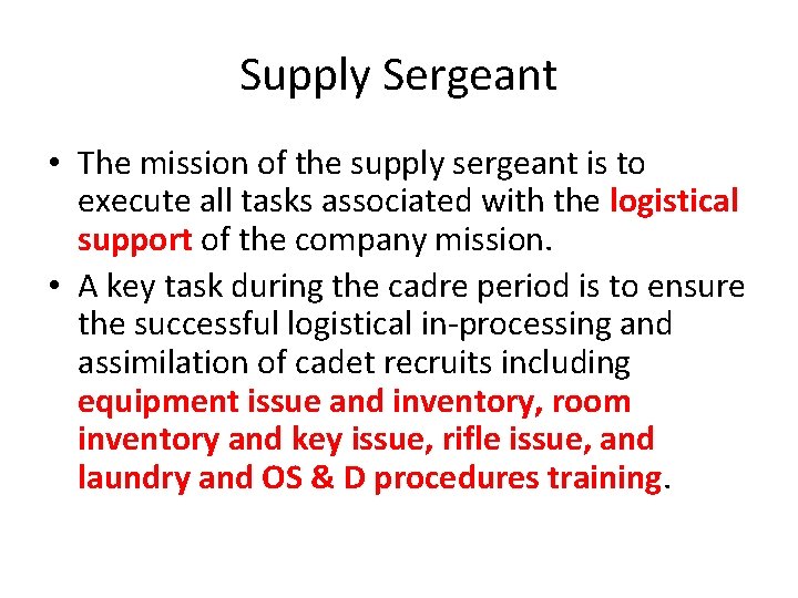 Supply Sergeant • The mission of the supply sergeant is to execute all tasks