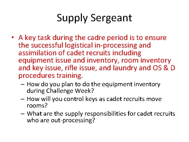 Supply Sergeant • A key task during the cadre period is to ensure the