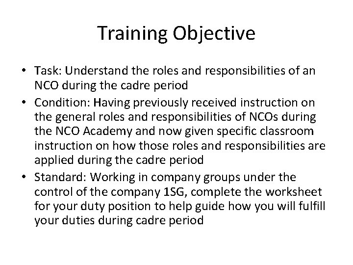 Training Objective • Task: Understand the roles and responsibilities of an NCO during the