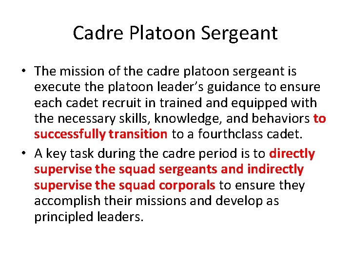 Cadre Platoon Sergeant • The mission of the cadre platoon sergeant is execute the