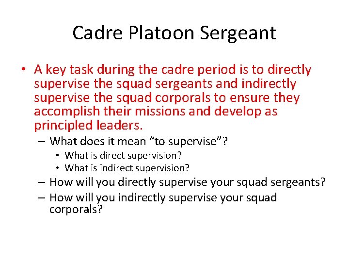 Cadre Platoon Sergeant • A key task during the cadre period is to directly