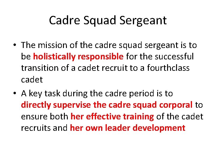 Cadre Squad Sergeant • The mission of the cadre squad sergeant is to be