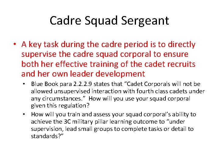 Cadre Squad Sergeant • A key task during the cadre period is to directly