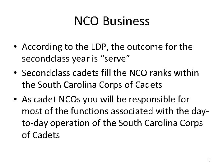 NCO Business • According to the LDP, the outcome for the secondclass year is