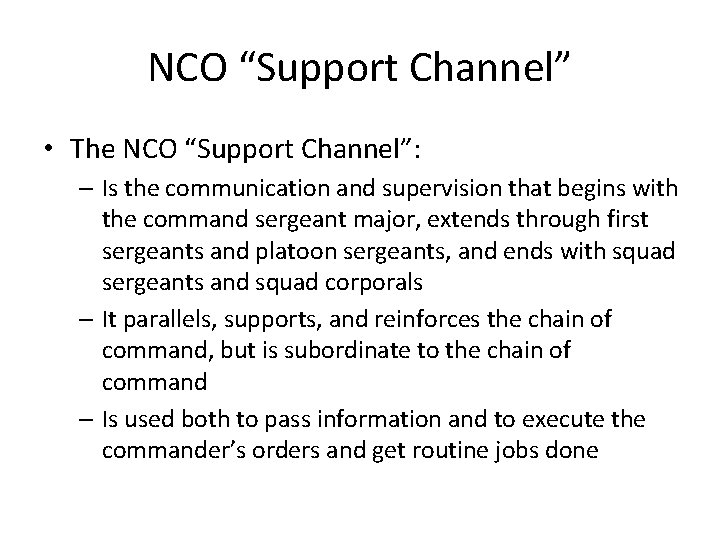 NCO “Support Channel” • The NCO “Support Channel”: – Is the communication and supervision