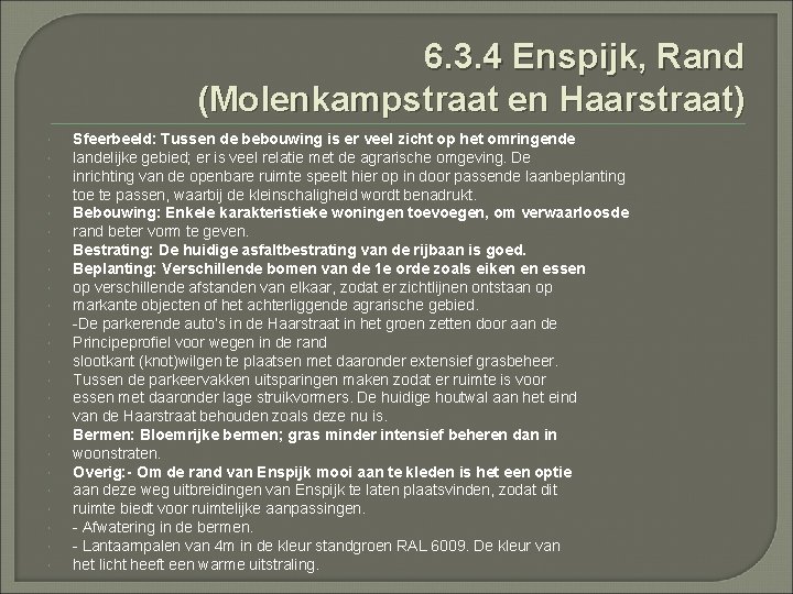 6. 3. 4 Enspijk, Rand (Molenkampstraat en Haarstraat) Sfeerbeeld: Tussen de bebouwing is er