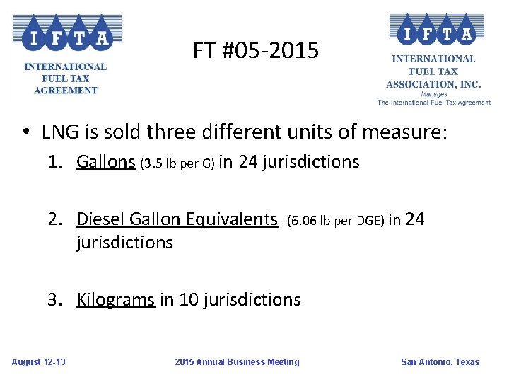 FT #05 -2015 • LNG is sold three different units of measure: 1. Gallons