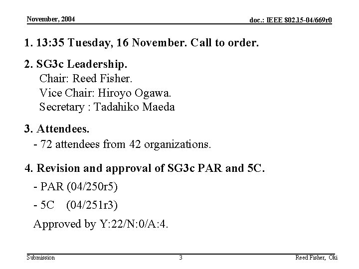 November, 2004 doc. : IEEE 802. 15 -04/669 r 0 1. 13: 35 Tuesday,