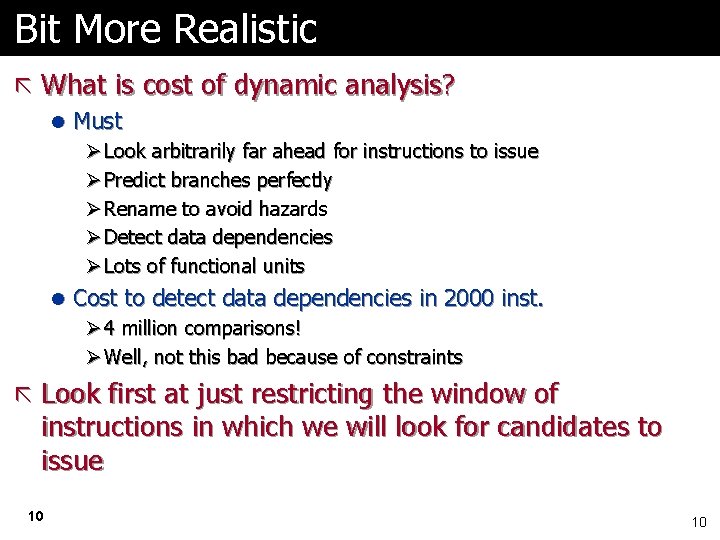 Bit More Realistic ã What is cost of dynamic analysis? l Must Ø Look
