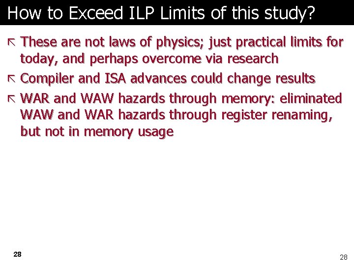 How to Exceed ILP Limits of this study? ã These are not laws of