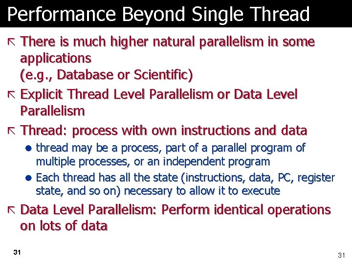 Performance Beyond Single Thread ã There is much higher natural parallelism in some applications