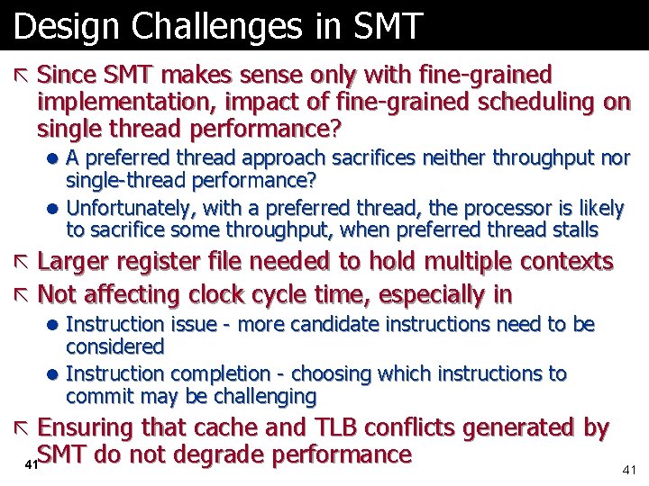 Design Challenges in SMT ã Since SMT makes sense only with fine-grained implementation, impact