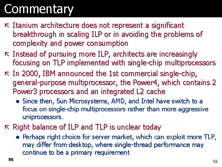 Commentary ã Itanium architecture does not represent a significant breakthrough in scaling ILP or