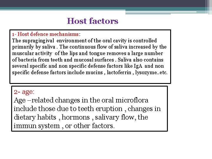 Host factors 1 - Host defence mechanisms: The supragingival environment of the oral cavity