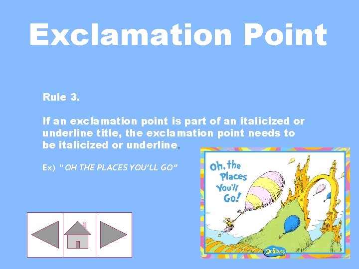 Exclamation Point Rule 3. If an exclamation point is part of an italicized or