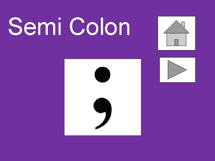 Semi Colon 