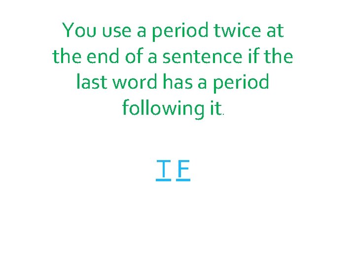 You use a period twice at the end of a sentence if the last