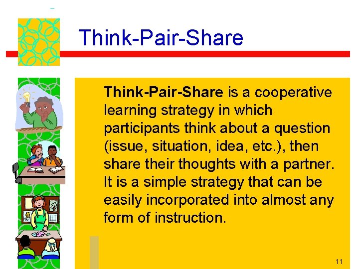 Think-Pair-Share is a cooperative learning strategy in which participants think about a question (issue,
