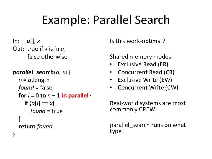 Example: Parallel Search In: a[], x Out: true if x is in a, false