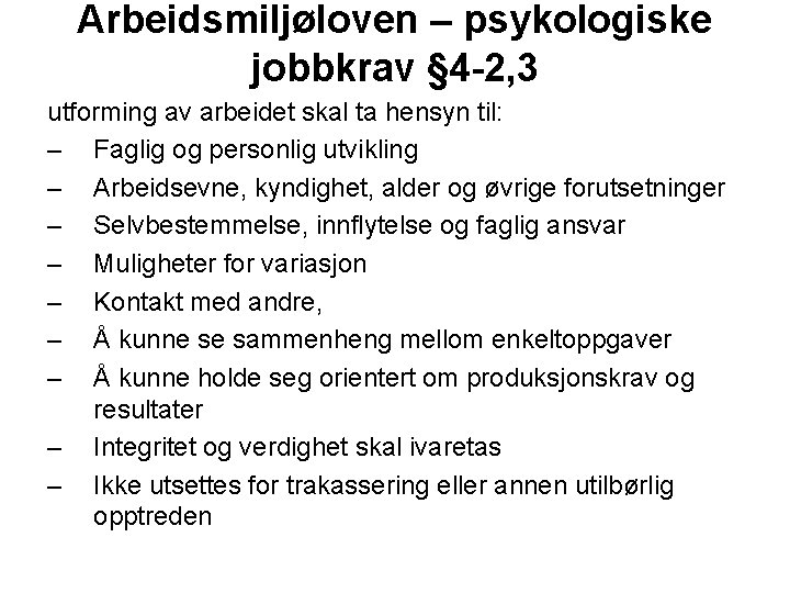 Arbeidsmiljøloven – psykologiske jobbkrav § 4 -2, 3 utforming av arbeidet skal ta hensyn