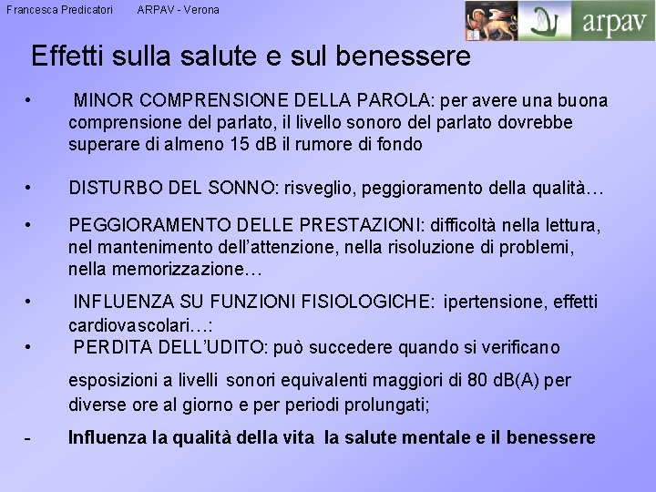 Francesca Predicatori ARPAV - Verona Effetti sulla salute e sul benessere • MINOR COMPRENSIONE