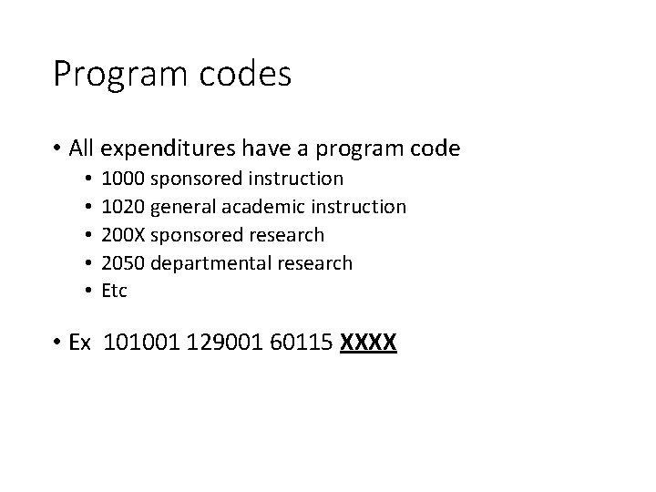 Program codes • All expenditures have a program code • • • 1000 sponsored