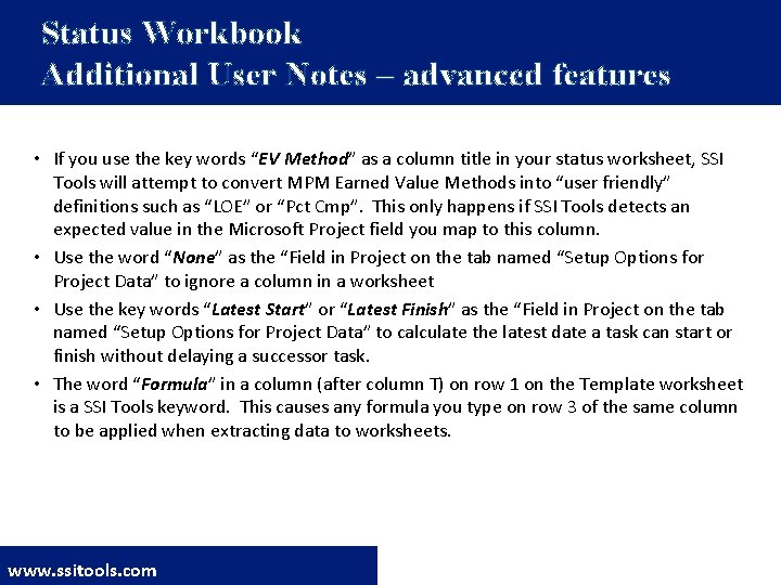 Status Workbook Additional User Notes – advanced features • If you use the key