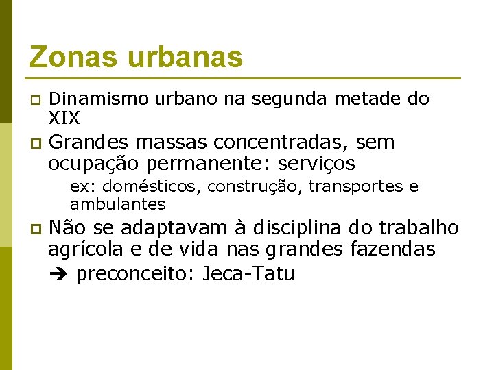 Zonas urbanas p Dinamismo urbano na segunda metade do XIX p Grandes massas concentradas,