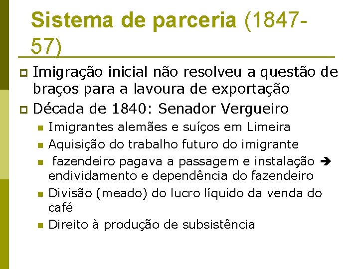 Sistema de parceria (184757) Imigração inicial não resolveu a questão de braços para a