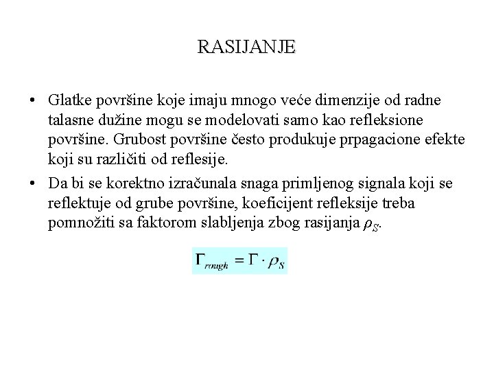 RASIJANJE • Glatke površine koje imaju mnogo veće dimenzije od radne talasne dužine mogu