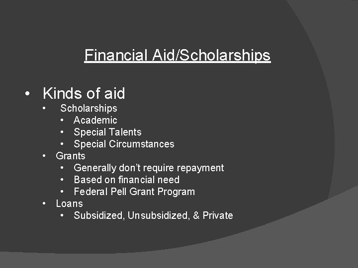 Financial Aid/Scholarships • Kinds of aid • Scholarships • Academic • Special Talents •