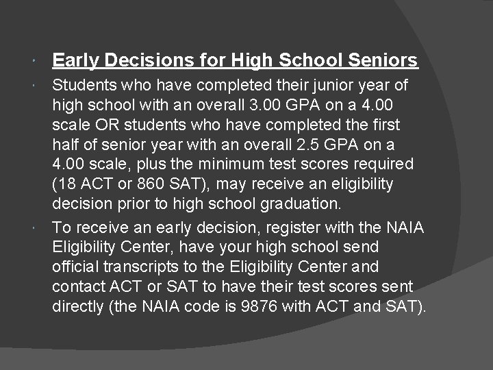  Early Decisions for High School Seniors Students who have completed their junior year