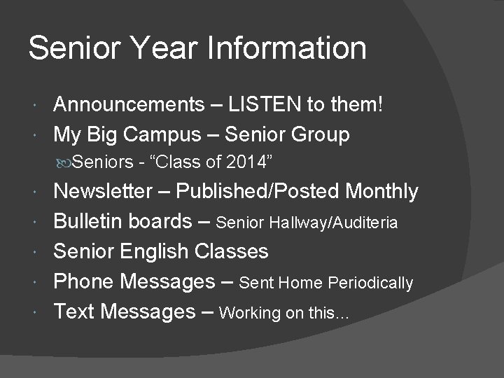 Senior Year Information Announcements – LISTEN to them! My Big Campus – Senior Group