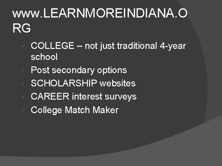 www. LEARNMOREINDIANA. O RG COLLEGE – not just traditional 4 -year school Post secondary