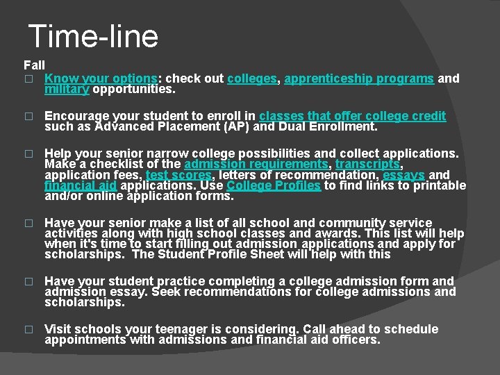 Time-line Fall � Know your options: check out colleges, apprenticeship programs and military opportunities.