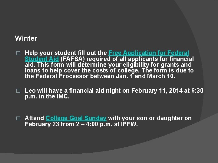 Winter � Help your student fill out the Free Application for Federal Student Aid
