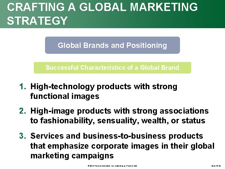 CRAFTING A GLOBAL MARKETING STRATEGY Global Brands and Positioning Successful Characteristics of a Global