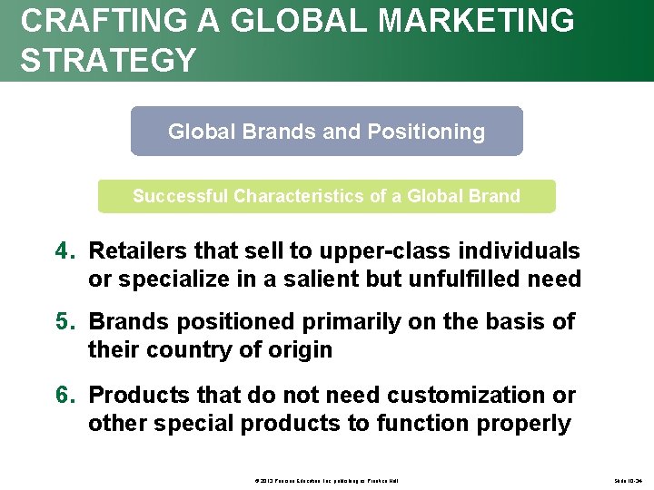 CRAFTING A GLOBAL MARKETING STRATEGY Global Brands and Positioning Successful Characteristics of a Global
