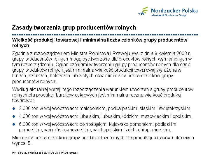 Zasady tworzenia grup producentów rolnych Wielkość produkcji towarowej i minimalna liczba członków grupy producentów