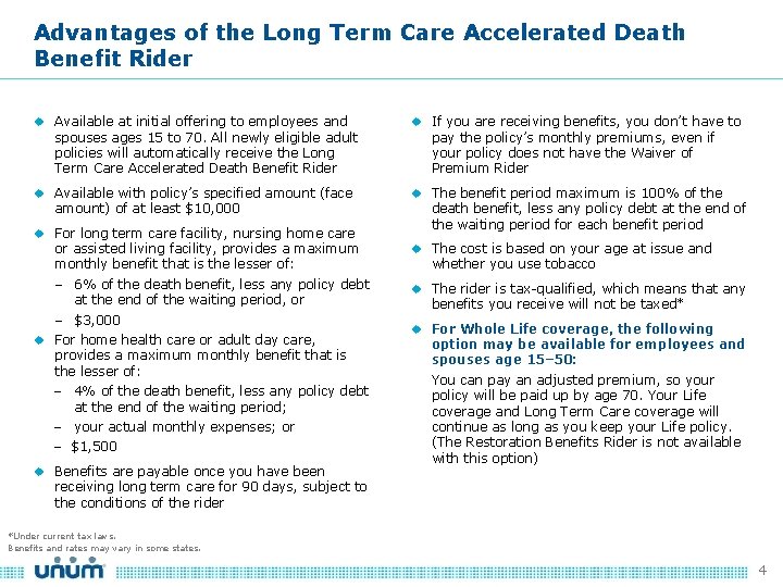 Advantages of the Long Term Care Accelerated Death Benefit Rider Available at initial offering